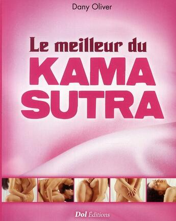 Couverture du livre « Le meilleur du kama-sutra » de Dany Oliver aux éditions Edigo