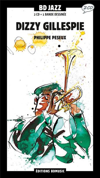 Couverture du livre « Dizzy Gillespie » de Bonnet/Peseux aux éditions Bd Music