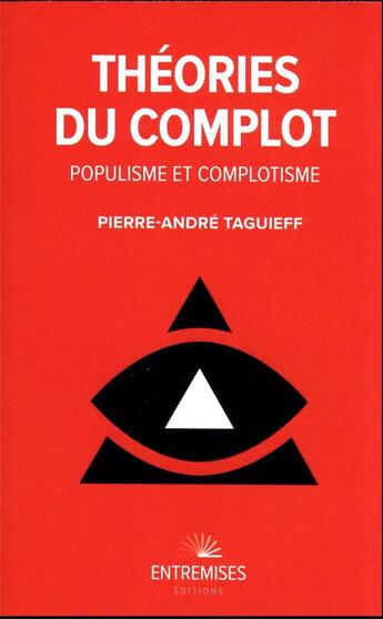 Couverture du livre « Théories du complot : populisme et complotisme » de Pierre-Andre Taguieff aux éditions Entremises