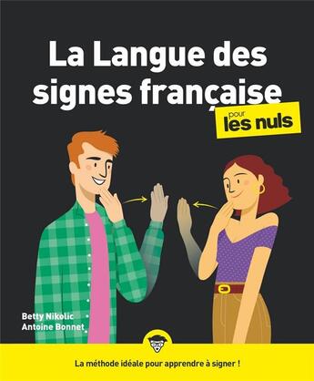 Couverture du livre « La langue des signes française pour les nuls » de Antoine Bonnet et Betty Nikolic aux éditions First