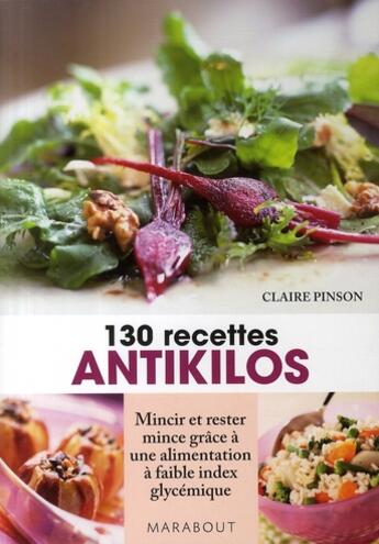 Couverture du livre « 130 recettes antikilos » de Pinson-C aux éditions Marabout