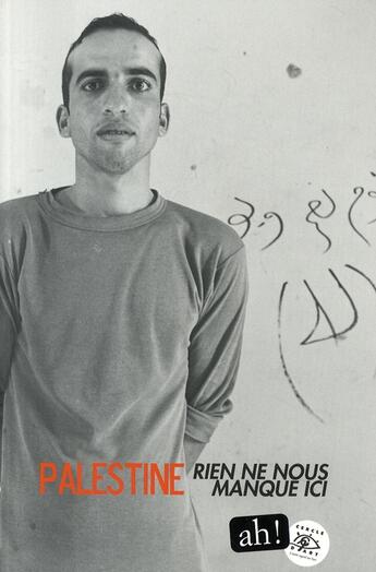 Couverture du livre « Palestine ; rien ne nous manque ici » de  aux éditions Cercle D'art