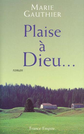 Couverture du livre « Plaise à Dieu » de Marie Gauthier aux éditions France-empire