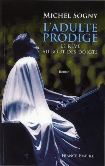 Couverture du livre « L'adulte prodige » de Michel Sogny aux éditions France-empire