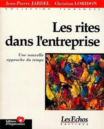 Couverture du livre « Les rites dans l'entreprise ; une nouvelle approche du temps » de Jardel/Loridon aux éditions Organisation