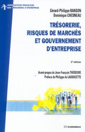 Couverture du livre « TRESORERIE, RISQUES DE MARCHES ET GOUVERNEMENT D'ENTREPRISE (2e édition) » de Chesneau/Ranson aux éditions Economica