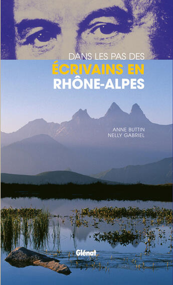 Couverture du livre « Dans le pas des écrivains en Rhônes-Alpes » de Gabriel/Buttin aux éditions Glenat