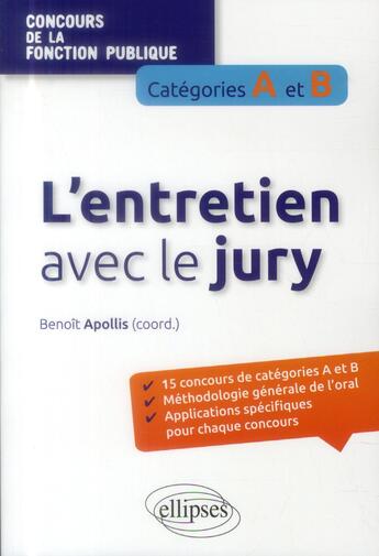 Couverture du livre « L entretien avec le jury aux concours de la fonction publique de categories a et b » de Apollis Benoit aux éditions Ellipses