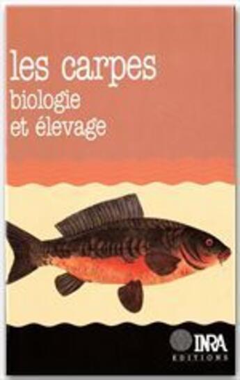 Couverture du livre « Les carpes ; biologie et élevage » de Roland Billard aux éditions Quae