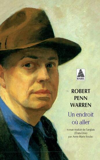 Couverture du livre « Un endroit où aller » de Robert Penn Warren aux éditions Actes Sud