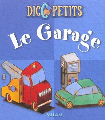 Couverture du livre « Le Garage » de Helene Montardre aux éditions Milan