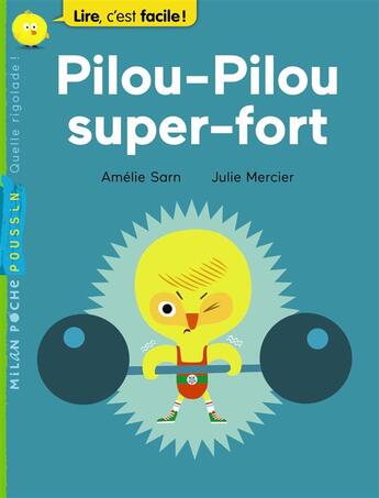 Couverture du livre « Pilou-Pilou super-fort » de Amelie Sarn et Julie Mercier aux éditions Milan