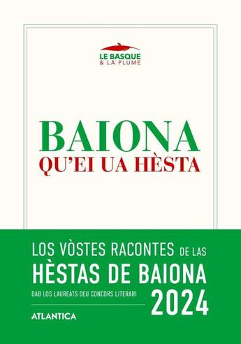 Couverture du livre « Baiona qu'ei ua hesta - edition 2024 » de Collectif D'Auteurs aux éditions Atlantica