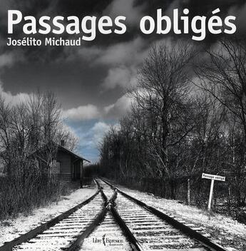 Couverture du livre « Passages obligés » de Michaud Joselito aux éditions Libre Expression