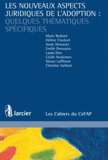 Couverture du livre « Les nouveaux aspects juridiques de l'adoption quelques thématiques spécifiques » de Bedoret/Crockart aux éditions Larcier