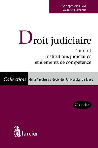 Couverture du livre « Droit judiciaire t.1 ; institutions judiciaires et éléments de compétence (2e édition) » de Georges De Leval et Frederic Georges aux éditions Larcier