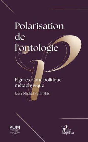 Couverture du livre « Polarisation de l'ontologie : Figures d'une politique métaphysique » de Jean-Michel Salanskis aux éditions Pu Du Midi