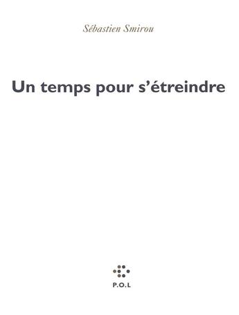 Couverture du livre « Un temps pour s'étreindre » de Sébastien Smirou aux éditions P.o.l