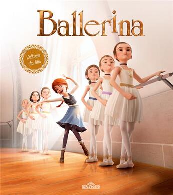 Couverture du livre « Ballerina ; l'album du film » de  aux éditions Les Livres Du Dragon D'or