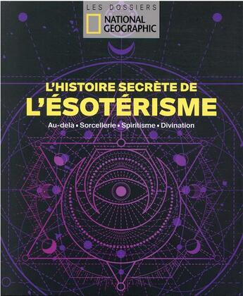 Couverture du livre « L'histoire secrète de l'ésotérisme » de  aux éditions National Geographic