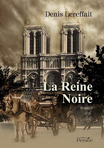 Couverture du livre « La reine noire t.2 » de Lereffait Denis aux éditions Persee