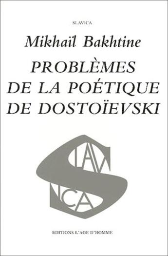 Couverture du livre « Problèmes de la poétique de Dostoïevski » de Mikhail Bakhtine aux éditions L'age D'homme