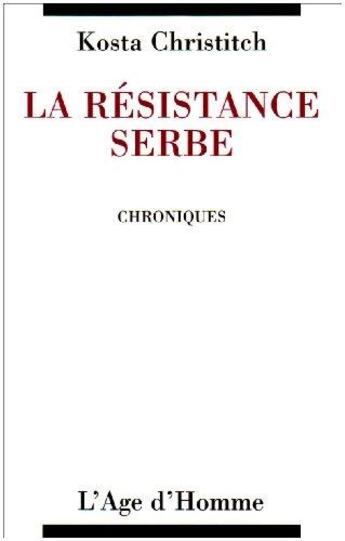 Couverture du livre « La resistance serbe » de Kosta Christitch aux éditions L'age D'homme