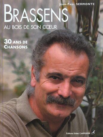 Couverture du livre « Brassens au bois de son coeur » de Jean-Paul Sermonte aux éditions Editions Carpentier