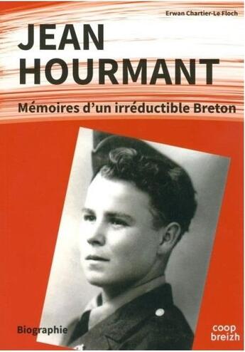 Couverture du livre « Jean Hourmant ; mémoires d'un irréductible Breton » de Erwan Chartier-Le Floch aux éditions Coop Breizh