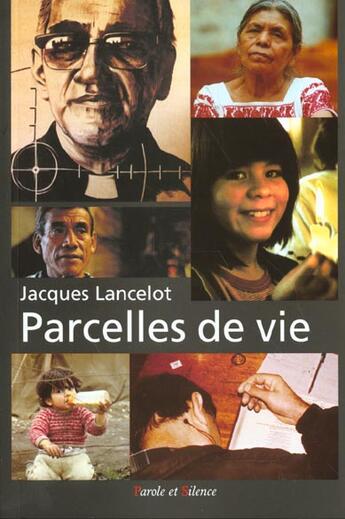 Couverture du livre « Parcelles de vie » de Lancelot J aux éditions Parole Et Silence