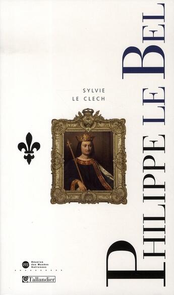 Couverture du livre « Philippe le bel » de Le Clech-Charton S. aux éditions Tallandier