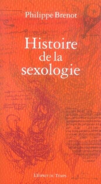 Couverture du livre « Histoire de la sexologie » de L'Esprit Du Tem aux éditions L'esprit Du Temps