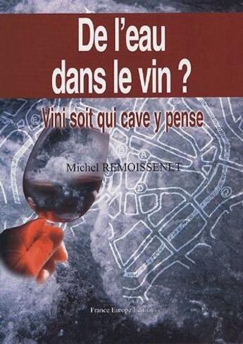 Couverture du livre « De l'eau dans le vin ? » de Michel Remoissenet aux éditions France Europe