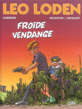 Couverture du livre « Léo Loden t.16 : froide vendange » de Serge Carrere et Christophe Arleston et Loic Nicoloff aux éditions Soleil