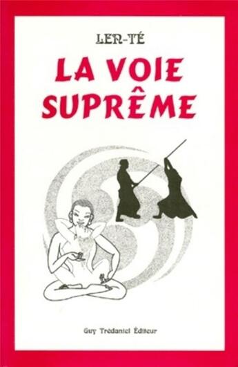 Couverture du livre « La Voie suprême » de Len-The aux éditions Guy Trédaniel