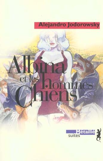 Couverture du livre « Albina et les hommes chiens » de Francois Boucq et Alexandro Jodorowsky aux éditions Metailie