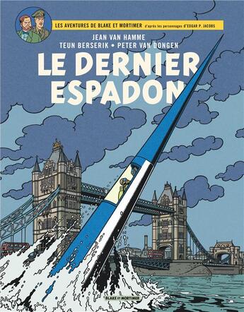 Couverture du livre « Blake et Mortimer Tome 28 : le dernier espadon » de Jean Van Hamme et Teun Berserik et Peter Van Dongen aux éditions Blake Et Mortimer