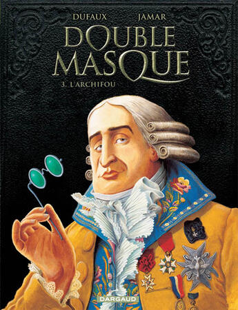 Couverture du livre « Double masque T.3 ; l'archifou » de Jean Dufaux et Martin Jamar aux éditions Dargaud