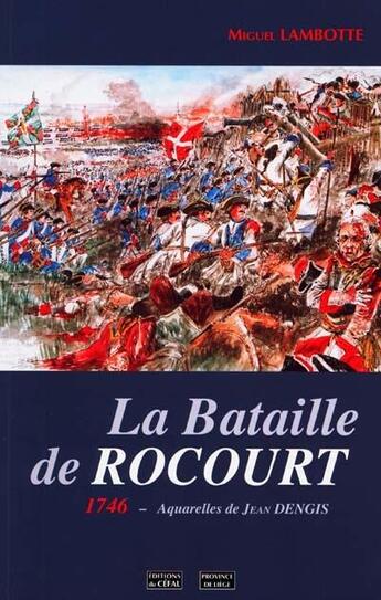 Couverture du livre « La bataille de rocourt : 1746 » de Lambotte Miguel aux éditions Cefal