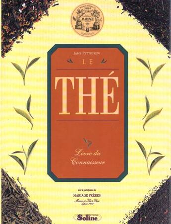 Couverture du livre « Le The : Le Livre Du Connaisseur » de Jane Pettigrew aux éditions Soline