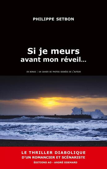 Couverture du livre « Si je meurs avant mon réveil... [éd. ill.] » de Setbon Philippe aux éditions Editions Ao