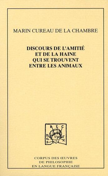 Couverture du livre « Discours de l'amitié et de la haine qui se trouvent entre les animaux » de Marin Cureau De La Chambre aux éditions Pu De Dijon