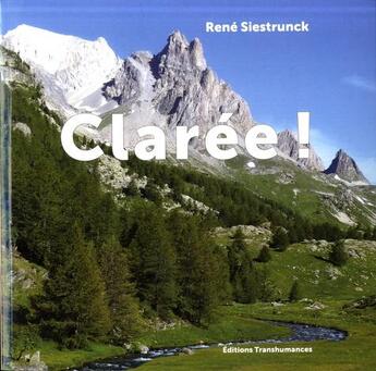 Couverture du livre « Clarée ! » de Rene Siestrunck aux éditions Transhumances