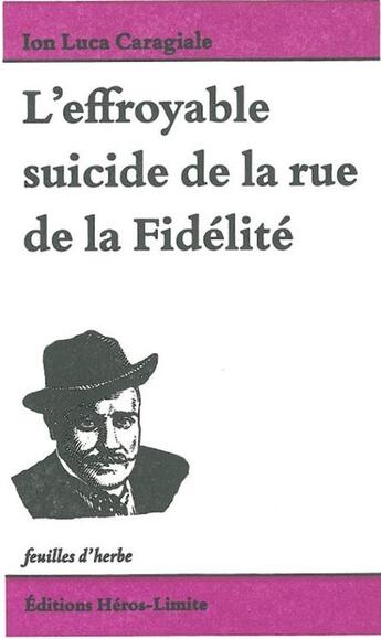 Couverture du livre « L'effroyable suicide de la rue de la fidelité » de Ion Luca Caragiale aux éditions Beauchesne