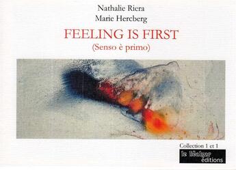 Couverture du livre « Feeling is first » de Nathalie Riera et Marie Hercberg aux éditions Le Realgar