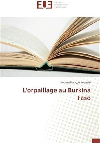 Couverture du livre « L'orpaillage au burkina faso » de Kouassi Francois Kouadio aux éditions Editions Universitaires Europeennes