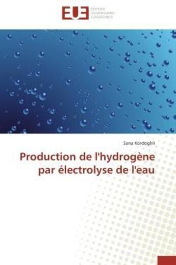 Couverture du livre « Production de l'hydrogene par electrolyse de l'eau » de Kordoghli Sana aux éditions Editions Universitaires Europeennes