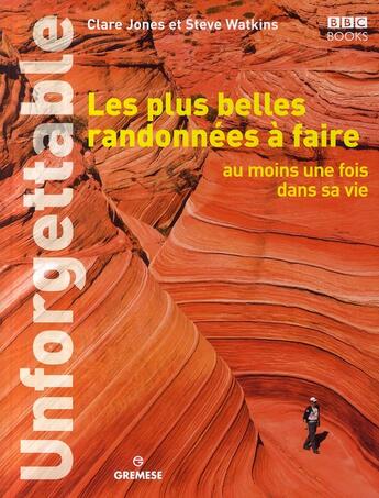 Couverture du livre « Les plus belles randonnées à faire ; au moins une fois dans sa vie » de Steve Watkins et Clare Jones aux éditions Gremese