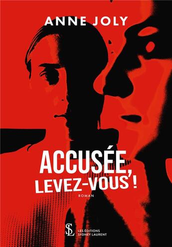 Couverture du livre « Accusee, levez-vous ! » de Joly Anne aux éditions Sydney Laurent