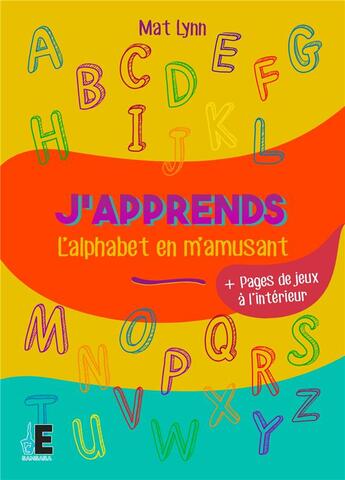 Couverture du livre « J'apprends l'alphabet en m'amusant » de Mat Lynn aux éditions Evidence Editions